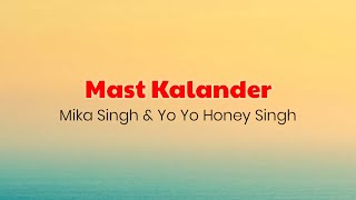 Duma dum mast kalander (Lyrics) : Mika Singh & Yo Yo Honey Singh | O lal meri putt rakhio Mika singh