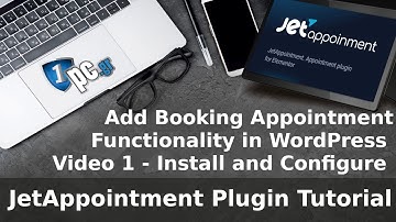 Add Booking Appointment Functionality in WordPress Video 1 - Install and Configure