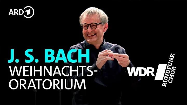 Bach - Christmas Oratorio | WDR Radio Choir | WDR Symphony Orchestra