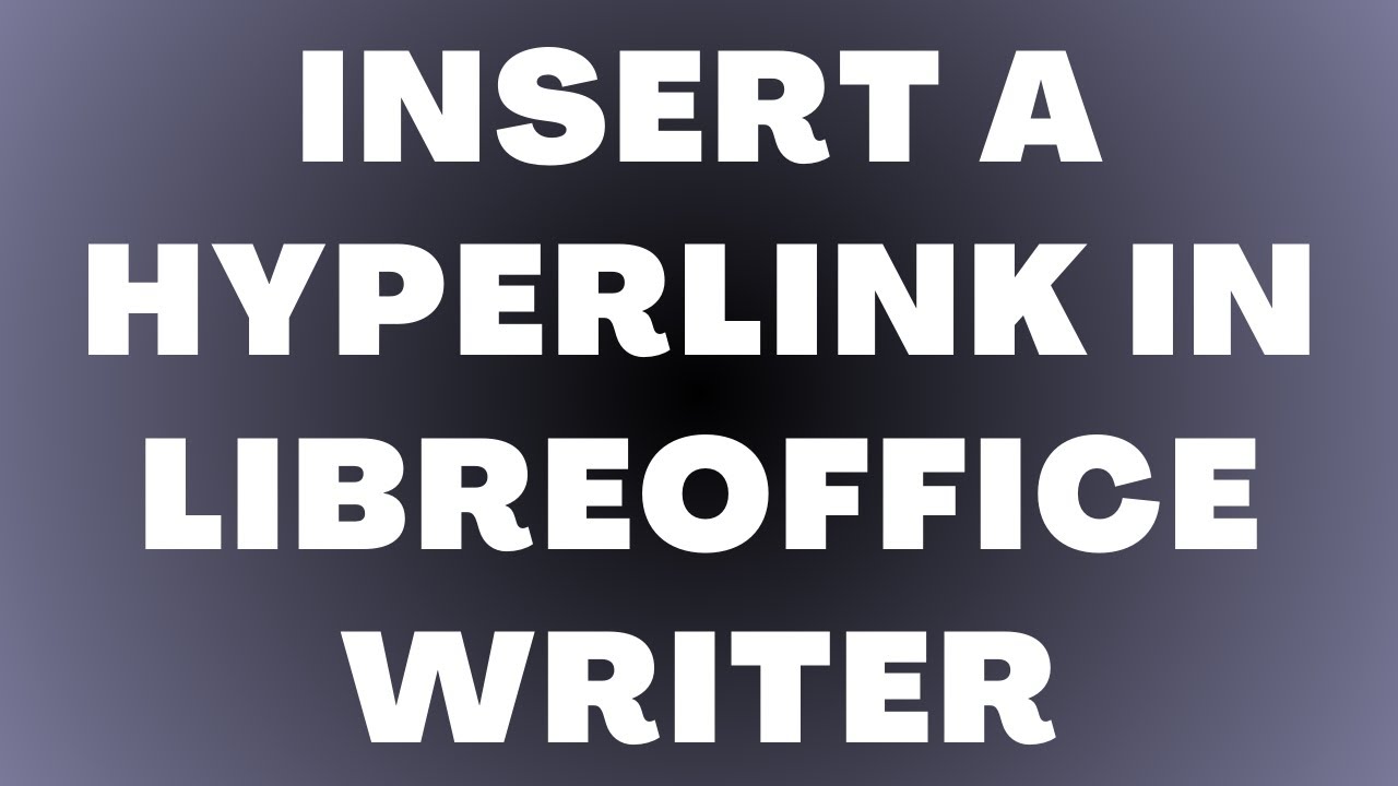 How to Insert a Hyperlink in LibreOffice Writer - YouTube