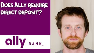 Does Ally require direct deposit