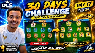 Building A LEGENDARY DLS TEAM From ZERO! (Day 17) | DLS 26