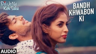 Presenting you "bandh khwabon ki," the full audio song from upcoming
bollywood movie dil jo na keh saka starring himansh kohli and priya
banerjee. written an...