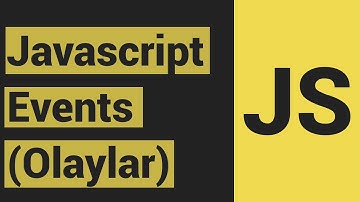 Javascript Dersleri 11 - Events ( Olaylar )
