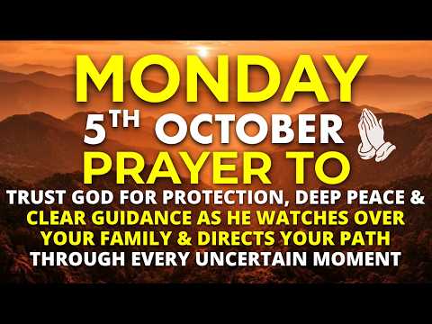 Monday, October 5 | Start Your Week With Faith and Believe That God Is Already Ahead Morning Prayer