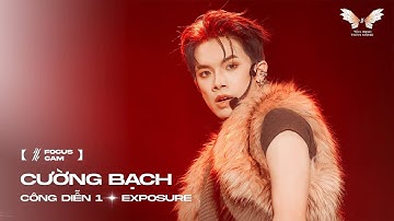 [ Focus Cam ] EXPOSURE - CƯỜNG BẠCH | TÂN BINH THĂNG CẤP