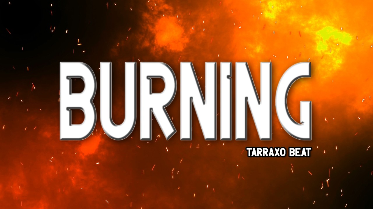 Burning (Tarraxo Beat)