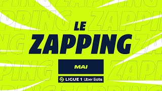 Zapping Ligue 1 Uber Eats - Mai (Saison 2023/2024)