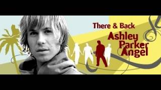 There & Back- Ashley Parker Angel Episode 1