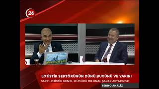 Kanal 26 Tekno Anali̇z Sarp Loji̇sti̇k Genel Müdürü Drünal Şakar 13 Ağustos 2020