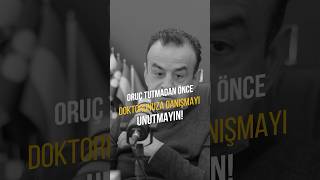 Oruç Tutmadan Önce Doktorunuza Danişin