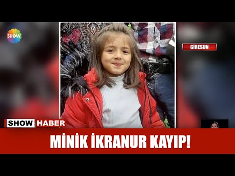 Minik İkranur kayıp!