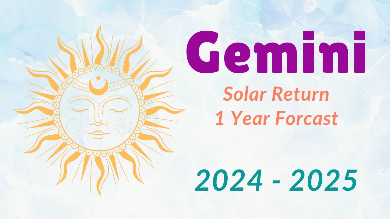 ♊️ Destiny calling, a powerful year ahead! Gemini Solar Return 2024 - 2025 ☀️ 🥳 🎂 🎁