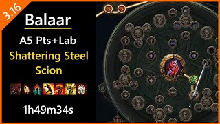 3.16 - Act 5 Pts+Lab - Shattering Steel Scion - 1h49m34s