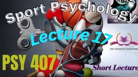 PSY407 || Lecture 17 || Sport Psychology || Short Lecture || VU Lectures
