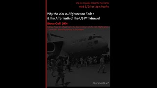 Why the War in Afghanistan Failed and the Aftermath of the US Withdrawal: With Steve Coll (Oxy '80)