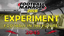 Football Manager 2016 Experiment | Football in the Future! (2045 Save Download), ⚽🐺 FM17 - 500 Years into the future - Football Manager 2017 What If Experiment, 500 YEARS IN THE FUTURE ON #FM18 | Liverpool No Major Title In 500 Years?! | Football Manager 2018