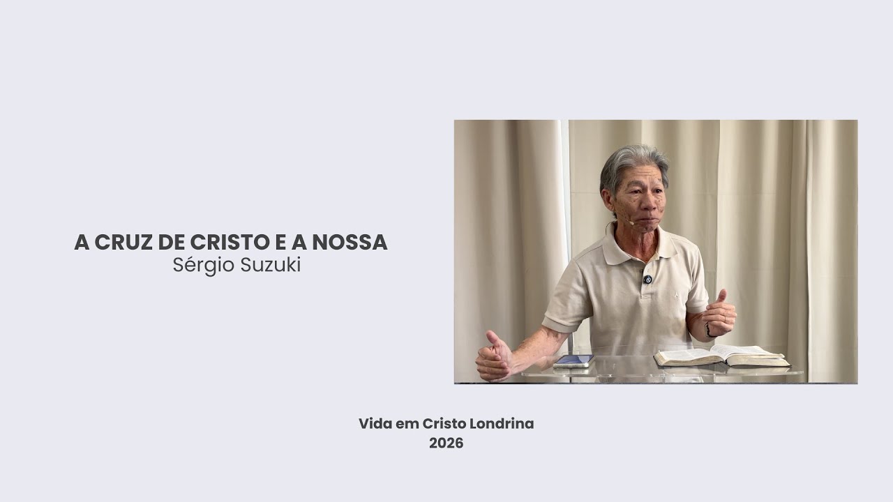 A cruz de Cristo e a nossa - Sérgio Suzuki