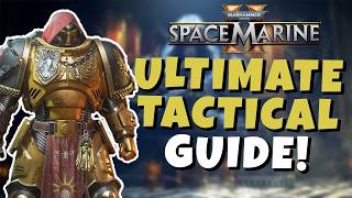 Space Marine 2 ULTIMATE Tactical Class Guide!