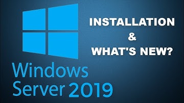Windows 2019 : Installation and What