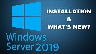 Windows 2019 : Installation and What's New