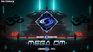 PSYTRANCE ◈ Major7 & Rexalted - Mega oM (Original Mix)