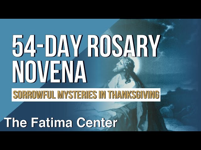 54-Day Rosary Novena: The Sorrowful Mysteries in Thanksgiving