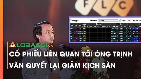 Cổ Phiếu Liên Quan Tới Ông Trịnh Văn Quyết Lại Giảm Kịch Sàn