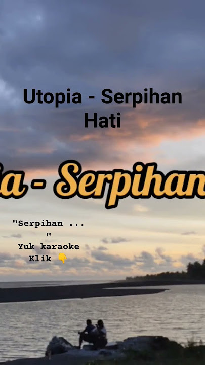 #karaoke Utopia - Serpihan Hati #utopia #serpihanhati #lirik #lagucinta