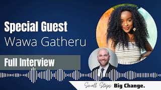 Ep 5: Small Steps with Wawa Gatheru: Building Community & Why It Matters