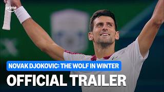 Novak Djokovic: The Wolf in Winter | Official Trailer