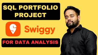 Project-2 | SQL Portfolio Project for Data Analysis in Hindi (End-To-End) - Swiggy