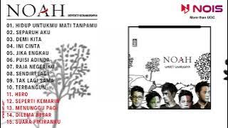 NOAH - HIDUP UNTUKMU MATI TANPAMU l KOMPILASI FULL ALBUM SEPERTI SEHARUSNYA (List Music Lagu Keren)