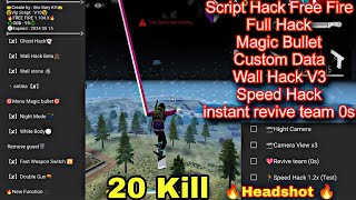 Script Hack Free Fire Ob44 Revive 0s Custom Data Speed Hack Magic bullet WallHack V3 Ghost V10