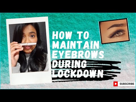 How to maintain eyebrows during lockdown || NO Waxing ||NO ...