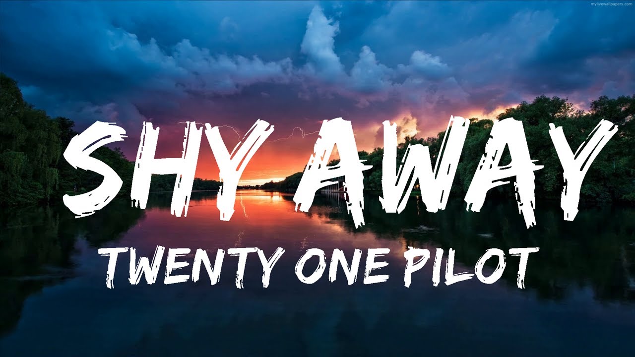 Twenty One Pilots - Shy Away (Lyrics) - YouTube