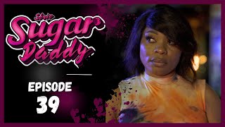 SUGAR DADDY  (série africaine)  Episode 39