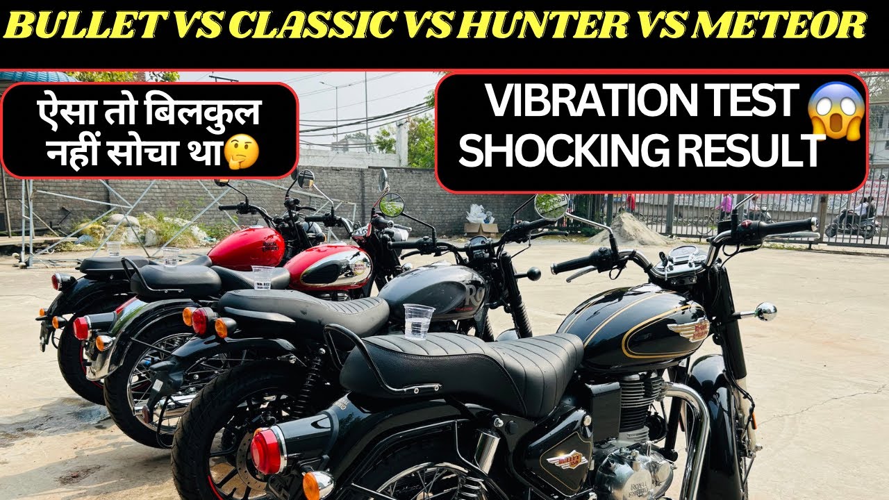 Royal Enfield All 350 Models Vibration Test | Shocking Result 😱| Bullet Classic Hunter & Meteor