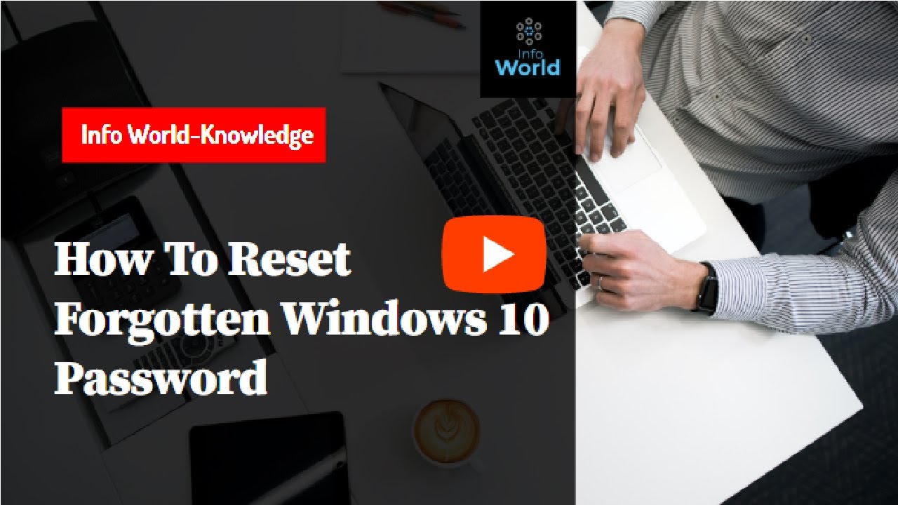 Reset your forgotten Windows10 Password - YouTube