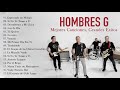 HOMBRES G Mejores Canciones-HOMBRES G Exitos Sus Mejores CancionesHOMBRES G