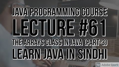 The Arrays Class In Java (PART-3) | Lecture 61 | Saifullah Koondhar | Five Minutes With Us