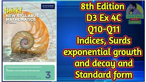 Q10-Q11 || Ex-4C || D3-8th edition || Indices, Surds, Exponential growth and decay, Standard form