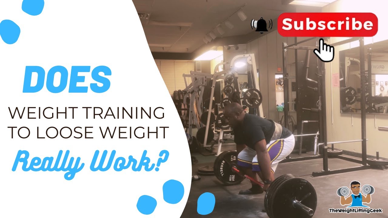 Does weight training to loose weight really work? YouTube