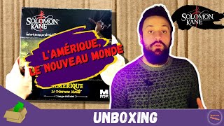 4/5 [ FR ] SOLOMON KANE - L'AMERIQUE LE NOUVEAU MONDE | Unboxing | Mythic Games