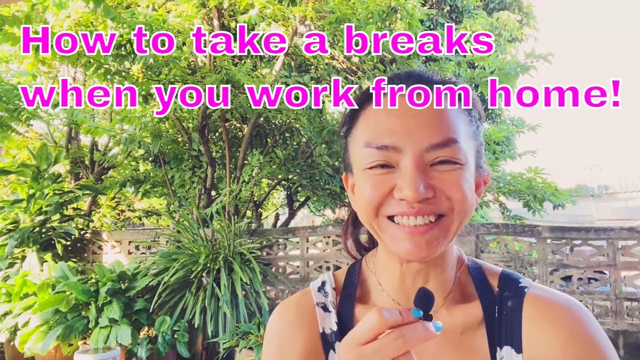how-to-take-a-breaks-when-you-work-from-home-youtube