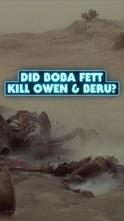 Who Killed Uncle Owen And Aunt Beru Did Boba Fett Kill Uncle Owen and Aunt Beru? #starwars - YouTube