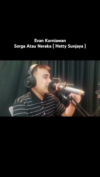Evan Kurniawan - Sorga Atau Neraka ( Hetty Sunjaya )