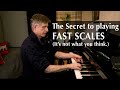 Secret to Playing FAST Scales