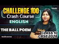 The Ball Poem | Class 10 English Challenge 100 | CBSE 2026 | Sandra Ma'am