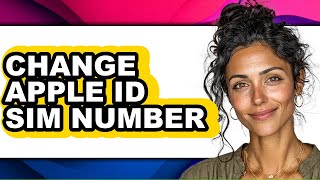 How to Change Apple Id Sim Number (only Way)